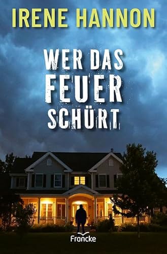 Wer das Feuer schürt von Francke-Buch