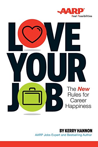 Love Your Job: The New Rules of Career Happiness: The New Rules for Career Happiness