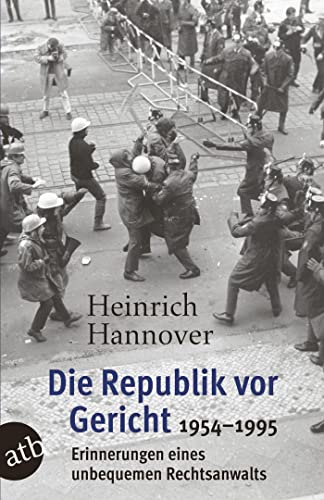 Die Republik vor Gericht 1954-1995: Erinnerungen eines unbequemen Rechtsanwalts von Aufbau Taschenbuch Verlag