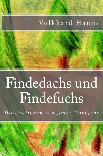 Findedachs und Findefuchs Findedachs und Findefuchs von CREATESPACE