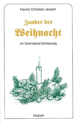 Zauber der Weihnacht im Grenzland Schleswig von Husum Verlag