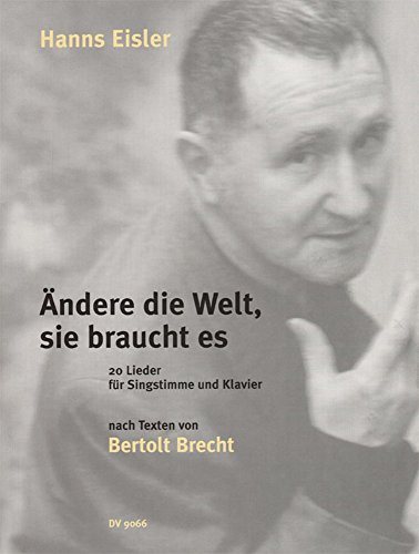 Ändere die Welt, sie braucht es für Singstimme und Klavier - 20 Lieder nach Texten von B. Brecht (DV 9066) von Breitkopf & Hï¿½rtel