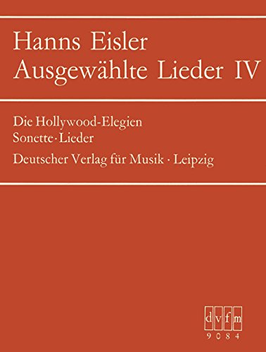 Ausgewählte Lieder für Singstimme und Klavier Heft 4: Die Hollywood-Elegien, Sonette/Lieder (DV 9084)