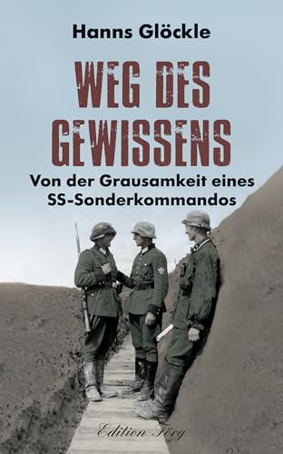 Weg des Gewissens – Von der Grausamkeit eines SS-Sonderkommandos von Edition Förg