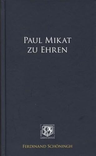 Paul Mikat zu Ehren. (Nordrhein-Westfälische Akademie der Wissenschaften und der Künste - Naturwissenschaften und Medizin / Nordrhein-Westfälische ... und der Künste - Sonderveröffentlichungen)