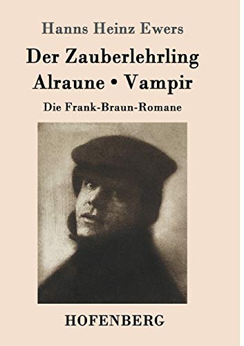 Der Zauberlehrling / Alraune / Vampir: Die Frank-Braun-Romane von Hofenberg