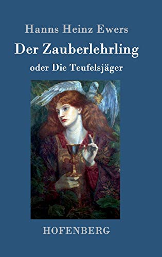 Der Zauberlehrling: oder Die Teufelsjäger von Hofenberg