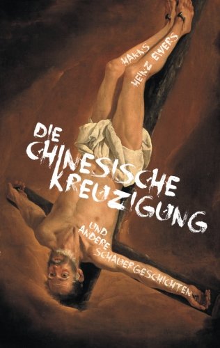 Die chinesische Kreuzigung. Und andere Schauergeschichten von CreateSpace Independent Publishing Platform