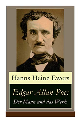 Edgar Allan Poe: Der Mann und das Werk: Illustrierte Biografie Edgar Allan Poe: Der Mann und das Werk: Illustrierte Biografie