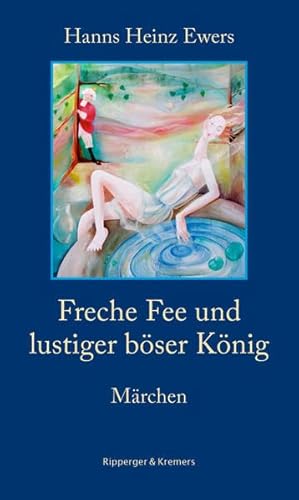 Freche Fee und lustiger böser König. Märchen (Literarische Kunststücke, Band 3)