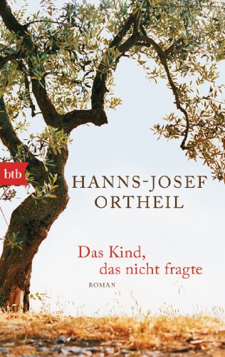 Das Kind, das nicht fragte: Roman