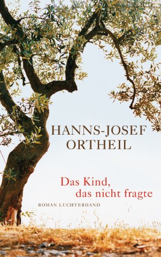 Das Kind, das nicht fragte: Roman von Luchterhand Literaturvlg.