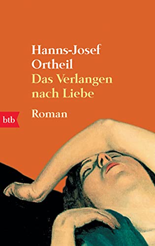 Das Verlangen nach Liebe. Roman