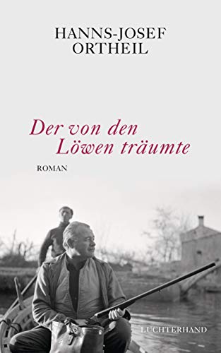 Der von den Löwen träumte: Roman - Hemingway in Venedig