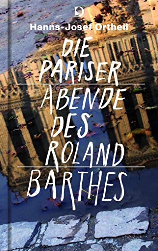 Die Pariser Abende des Roland Barthes: Eine Hommage von Dieterich'sche