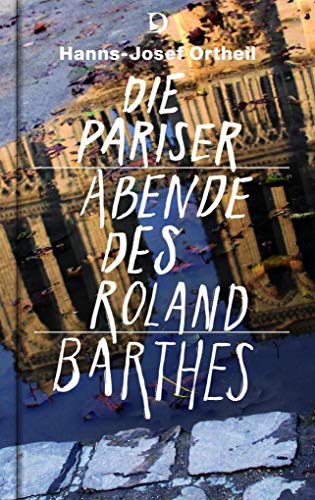 Die Pariser Abende des Roland Barthes: Eine Hommage