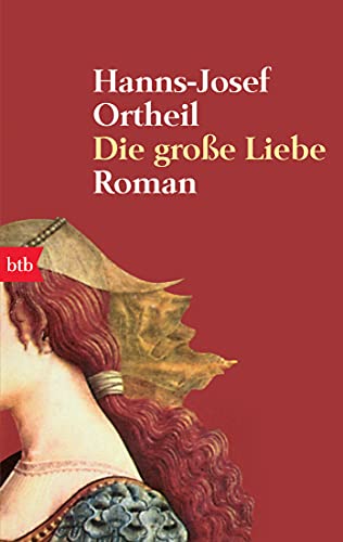 Die große Liebe. Roman von btb Taschenbuch