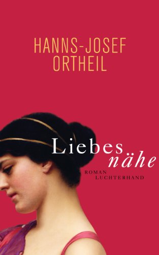 Liebesnähe. Roman