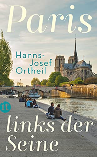 Paris, links der Seine (insel taschenbuch) von Insel Verlag