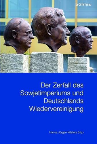 Der Zerfall des Sowjetimperiums und Deutschlands Wiedervereinigung: The Decline of the Soviet Empire and Germany's Reunification