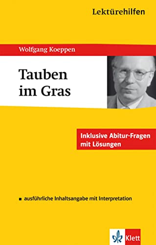 Lektürehilfen Wolfgang Koeppen "Tauben im Gras". Ausführliche Inhaltsangabe und Interpretation von Klett Lerntraining GmbH