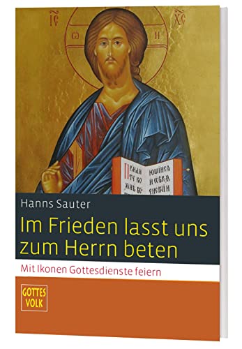 Im Frieden lasst uns zum Herrn beten: Mit Ikonen Gottesdienste feiern von Katholisches Bibelwerk