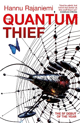 The Quantum Thief: The epic hard SF heist thriller for fans of THE MATRIX and NEUROMANCER (Jean Le Flambeur)