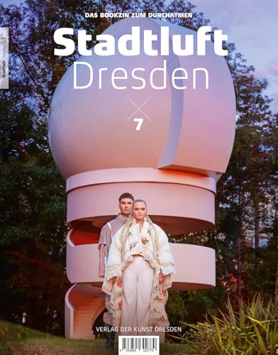 Stadtluft Dresden 7: Das Bookzin zum Durchatmen
