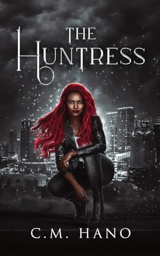 The Huntress (The Huntress: A Paranormal Romance Saga, Band 1) von C M Hano Books