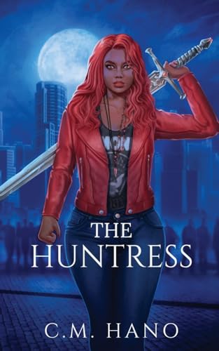 The Huntress (The Huntress: A Paranormal Romance Saga, Band 1) von C M Hano Books