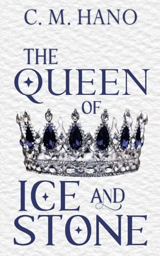 The Queen of Ice & Stone (Hearts of Dalaria, Band 2) von The Wild Rose Press