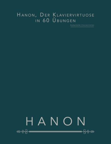 Hanon, Der Klaviervirtuose in 60 Übungen: komplette klaviernoten
