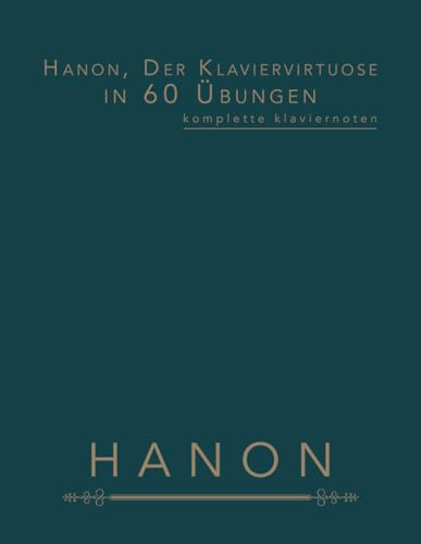 Hanon, Der Klaviervirtuose in 60 Übungen: komplette klaviernoten