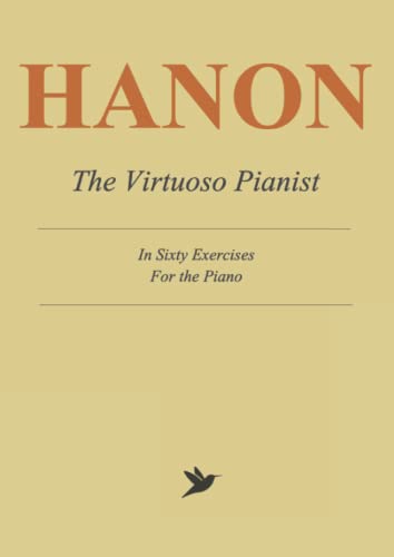 Hanon: The Virtuoso Pianist in Sixty Exercises, Complete Piano Sheet Music von Independently published