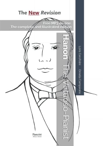 Hanon: The Virtuoso-Pianist: The New Revision - Complete Illustrated book (183 pages 8,27 x 11,69 inches) - 60 Exercises for Piano - All scales with Keyboards Images - Large Graphic von Independently published