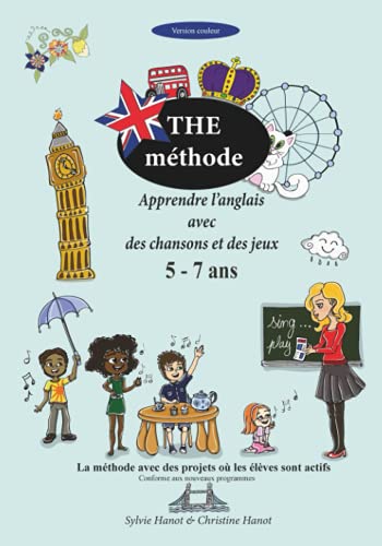 The méthode, apprendre l'anglais avec des chansons et des jeux 5-7 ans: Version en couleurs von Independently published