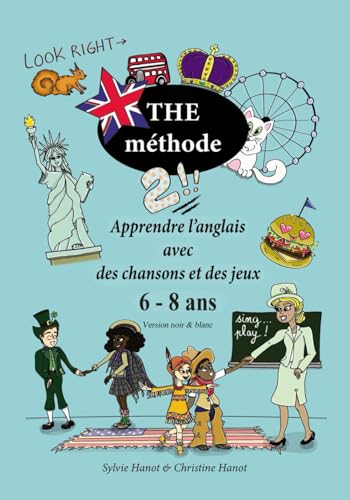 The méthode 2, apprendre l'anglais avec des chansons et des jeux, 6-8 ans: Version en noir et blanc von Independently published