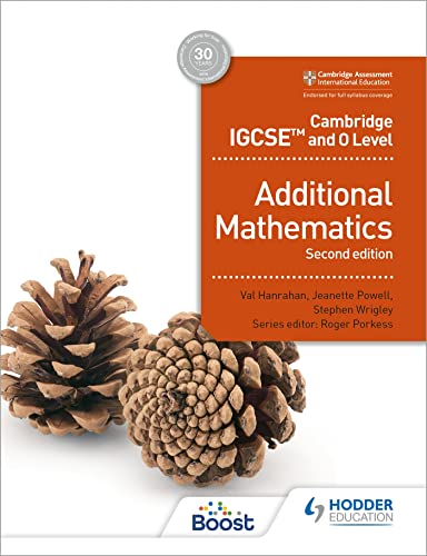 Cambridge IGCSE and O Level Additional Mathematics Second edition: Hodder Education Group