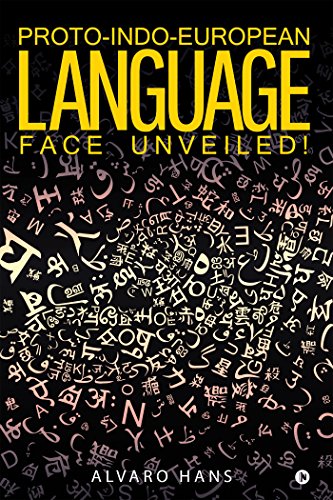 Proto-Indo-European Language: Face Unveiled ! von Notion Press, Inc.