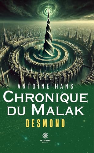 Chronique du Malak - Desmond von LE LYS BLEU EDITIONS SAS