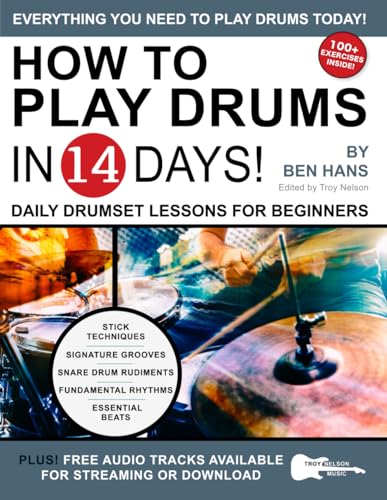 How to Play Drums in 14 Days: Daily Drumset Lessons for Beginners (Play Music in 14 Days, Band 12) von Independently published