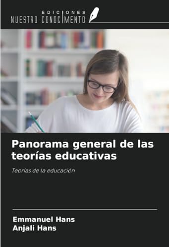 Panorama general de las teorías educativas: Teorías de la educación von Ediciones Nuestro Conocimiento