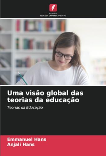 Uma visão global das teorias da educação: Teorias da Educação von Edições Nosso Conhecimento