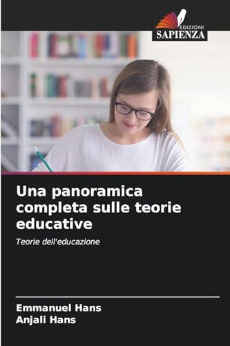 Una panoramica completa sulle teorie educative: Teorie dell'educazione von Edizioni Sapienza