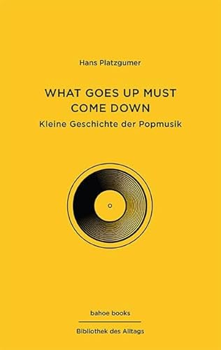 What Goes Up Must Come Down: Hans Platzgumer von bahoe books