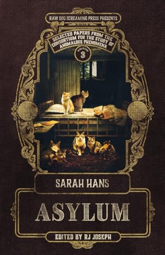 Asylum: Selected Papers from the Consortium for the Study of Anomalous Phenomena
