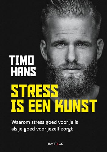 Stress is een kunst: waarom stress goed voor je is als je goed voor jezelf zorgt von Haystack, Uitgeverij