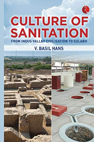 Culture of Sanitation: From Indus Valley Civilisation to Sulabh von Rupa Publications