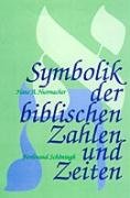 Symbolik der biblischen Zahlen und Zeiten von Brill Schöningh