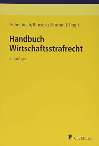 Handbuch Wirtschaftsstrafrecht (Recht in der Praxis) von C.F. Müller